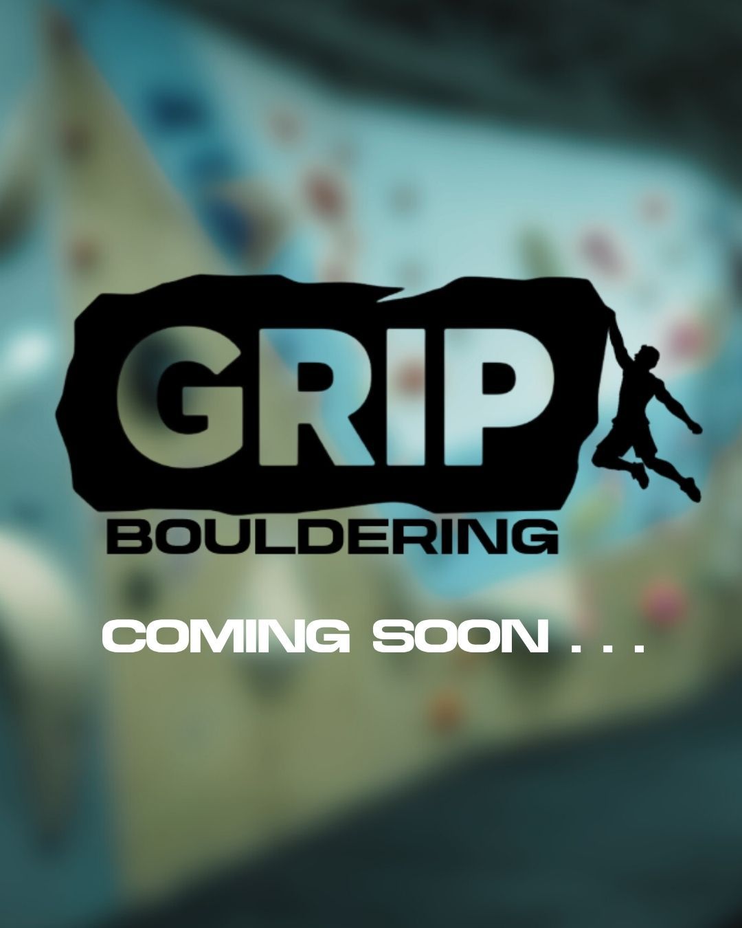 GRIP Bouldering — Coming Soon
